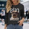 Pug Daddyパグパグパグパグパグパグお父さん犬お父さん父の日甘いパグパグお父さん 長袖Tシャツ 彼女への贈り物