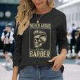 Skull Never Argue With Your Barber クラシック ヴィンテージ バーバー 長袖Tシャツ 彼女への贈り物