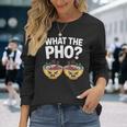 What The Pho 一緒にフォーを食べよう ベトナム旅行 ヌードルスープ フォーラバーズ 長袖Tシャツ 彼女への贈り物