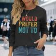 I Would Prefer Not To ayings ヴィンテージ アンティーク調 長袖Tシャツ 彼女への贈り物