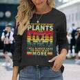 どんなに植物を所有していても、植物愛好家をもっと購入します 長袖Tシャツ 彼女への贈り物