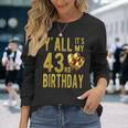 みんな私の43歳の誕生日面白いハッピー43歳の誕生日 長袖Tシャツ 彼女への贈り物