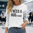 I Need A Huge Garage 面白い 車 バイク 整備士 工房 引用 長袖Tシャツ 彼女への贈り物