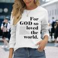 クリスチャン ジョン 3 16 18 Godo Loved The World 聖書の一節 長袖tシャツ 長袖Tシャツ 彼女への贈り物