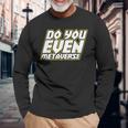 Do You Even Metaverse 長袖Tシャツ 高齢者への贈り物