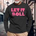 Humor Bjj Idea Let It Roll Punk Rock 長袖Tシャツ 高齢者への贈り物