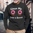 Glaze Me Like A Donut assy Dirty Jokes About Doonut。 長袖Tシャツ 高齢者への贈り物