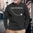 I Had Potential 長袖Tシャツ 高齢者への贈り物