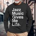 Jazz Music Gives Me Life Quote 長袖tシャツ 長袖Tシャツ 高齢者への贈り物