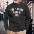 Life Is Better With A Bill ファニーネームtシャツ Billy 長袖Tシャツ 高齢者への贈り物