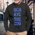 Och Aye The Noo ファニー・スコティッシュ・ジョーク 長袖Tシャツ 高齢者への贈り物