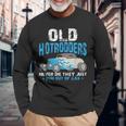 Old Hotrodders Never Die They Just Run Out Of Gas 米国車 ホットロッド 長袖Tシャツ 高齢者への贈り物