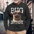 Pug Daddyパグパグパグパグパグパグお父さん犬お父さん父の日甘いパグパグお父さん 長袖Tシャツ 高齢者への贈り物