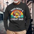 Taco Bout A Great Dad Fathers Day Mexican Food Lover Long Sleeve T-Shirt Gifts for Old Men
