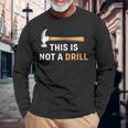 This Is Not A Drill Carpenter Woodworking メンズ 長袖Tシャツ 高齢者への贈り物