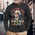 Too Cool For British Rule 4Th Of July Patriotic 長袖Tシャツ 高齢者への贈り物