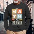 I Use Math In Real Life 面白い 数学者 先生 学生 長袖Tシャツ 高齢者への贈り物
