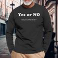 Yes Or No Do You Like Me 面白い服tシャツ 長袖Tシャツ 高齢者への贈り物