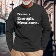 ネヴァー・イナフメタルコアファニー・メタルコア 長袖Tシャツ 高齢者への贈り物