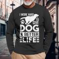 犬により良い生活を送るために一生懸命働いています-面白い犬好き 長袖Tシャツ 高齢者への贈り物