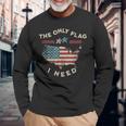 私に必要な唯一の旗 アメリカの愛国的な独立記念日 アメリカの国旗 長袖Tシャツ 高齢者への贈り物