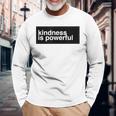 Kindness Is Powerful 長袖Tシャツ 高齢者への贈り物