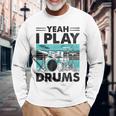 Yeah I Play Drums Drummer Play Drumming 長袖Tシャツ 高齢者への贈り物