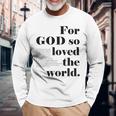クリスチャン ジョン 3 16 18 Godo Loved The World 聖書の一節 長袖tシャツ 長袖Tシャツ 高齢者への贈り物