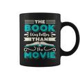 The Book Was Better Than The Movie Literary Library Bookworm Graphic Print Coffee Mug