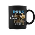 A Book A Day Keeps Reality Away Keep Your Day Dream Graphic Print Coffee Mug