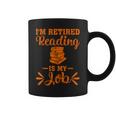 Book Lover Retired I'm Retired Reading Is My Job Graphic Print Coffee Mug