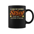 I Like My Books Spicy And My Coffee Strong Reading Graphic Print Coffee Mug