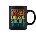 Coffee Books Dogs Social Justice Tee Graphic Print Coffee Mug Coffee Books Dogs Social Justice Tee Graphic Print Coffee Mug