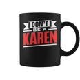 Don't Be A Karen 落ち着いて カレンズ カレン コーヒーマグ