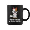 Drink Coffee Read Books Be Happy Nerdy Pet Puppy Owner Graphic Print Coffee Mug