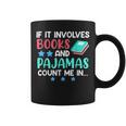 If It Involves Books And Pajamas Bookworm Books Graphic Print Coffee Mug If It Involves Books And Pajamas Bookworm Books Graphic Print Coffee Mug