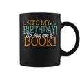 It's My Birthday So Buy Me a Book Birthday Tee T-Shirt Graphic Print Coffee Mug It's My Birthday So Buy Me a Book Birthday Tee T-Shirt Graphic Print Coffee Mug