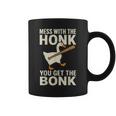 Mess With The Honk You Get The Bonk コーヒーマグ