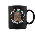 i Have No Shelf Control Book Lovers Book Reading Cute Book Graphic Print Coffee Mug