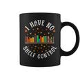 Have No Shelf Control Books Lover Bookworm Reader Reading Graphic Print Coffee Mug