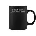 Office Humor arcastic I Don't Know I Just Work Here コーヒーマグ