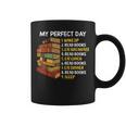 My Perfect Day Wake Up Read Books Funny Book Lover Tee Graphic Print Coffee Mug