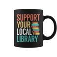 Support Your Local Library Book Reading Lovers Outfit Graphic Print Coffee Mug Support Your Local Library Book Reading Lovers Outfit Graphic Print Coffee Mug