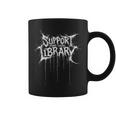 Support Your Local Library Heavy-Metal Font Book Nerd Graphic Print Coffee Mug