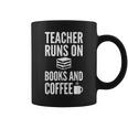 Teacher Runs On Books And Coffee Teachers Graphic Print Coffee Mug