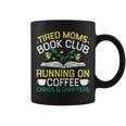 Tired Moms Book Club Coffee Chaos Chapters Graphic Print Coffee Mug