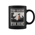 Too Queer For Here シャツ Gay Pride Alien Ufo コーヒーマグ
