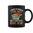 I Tried To Form A Gang Once But It Turned Into A Book Club Graphic Print Coffee Mug