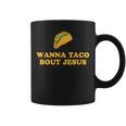 Wanna Taco Bout Jesus コーヒーマグ