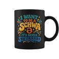 I Want To Be A Schwa It's Never Stressed Science Of Reading Graphic Print Coffee Mug